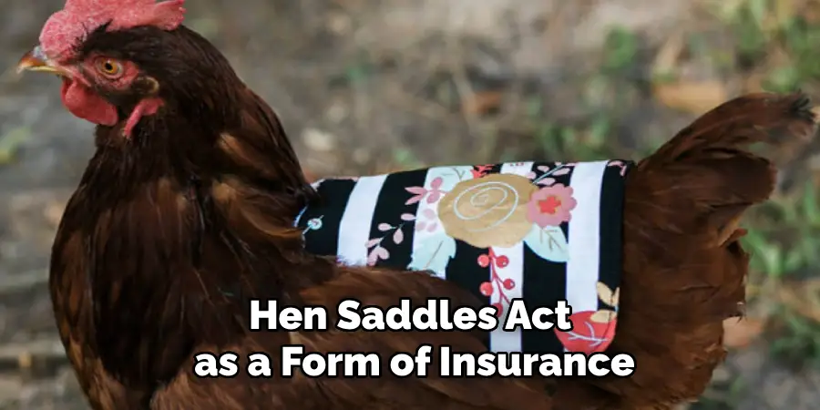 Hen Saddles Act as a Form of Insurance