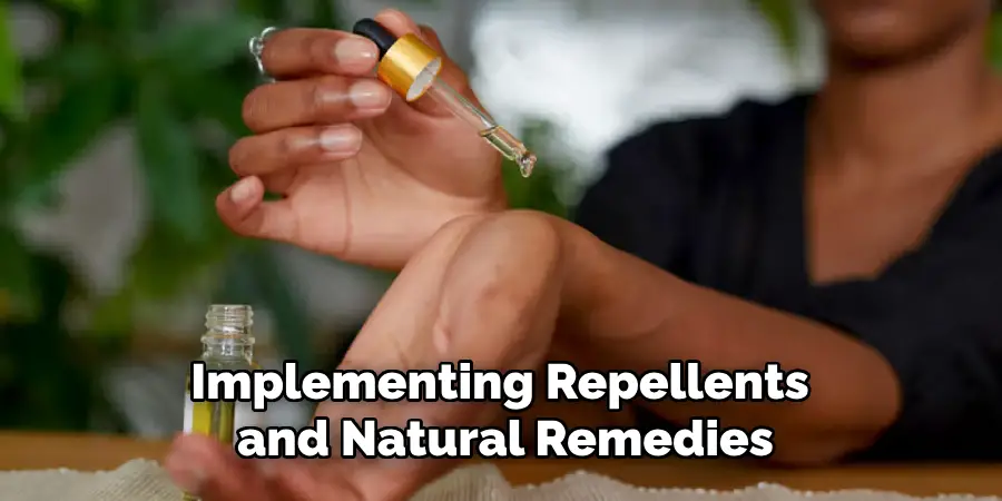 Implementing Repellents and Natural Remedies