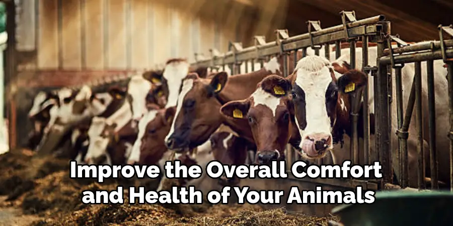 Improve the Overall Comfort and Health of Your Animals