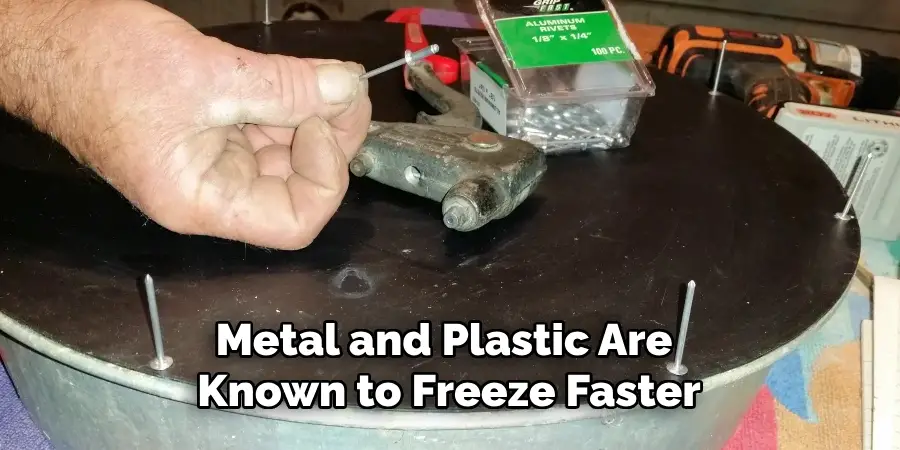 Metal and Plastic Are Known to Freeze Faster