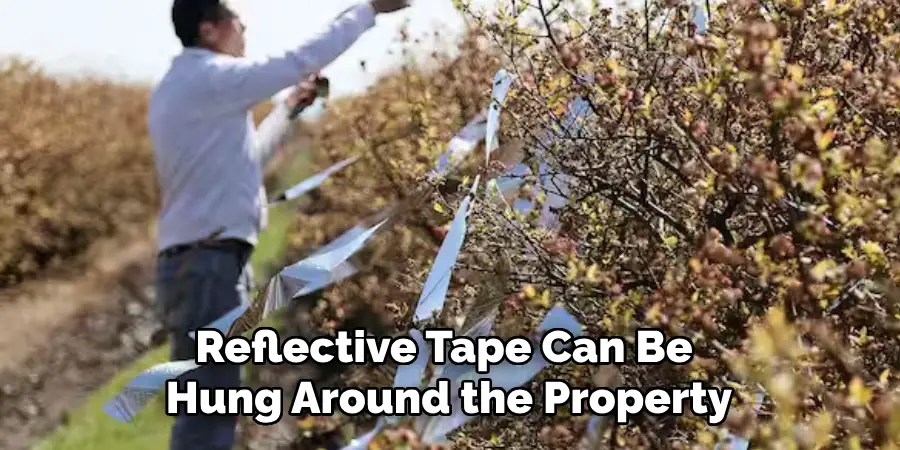 Reflective Tape Can Be Hung Around the Property
