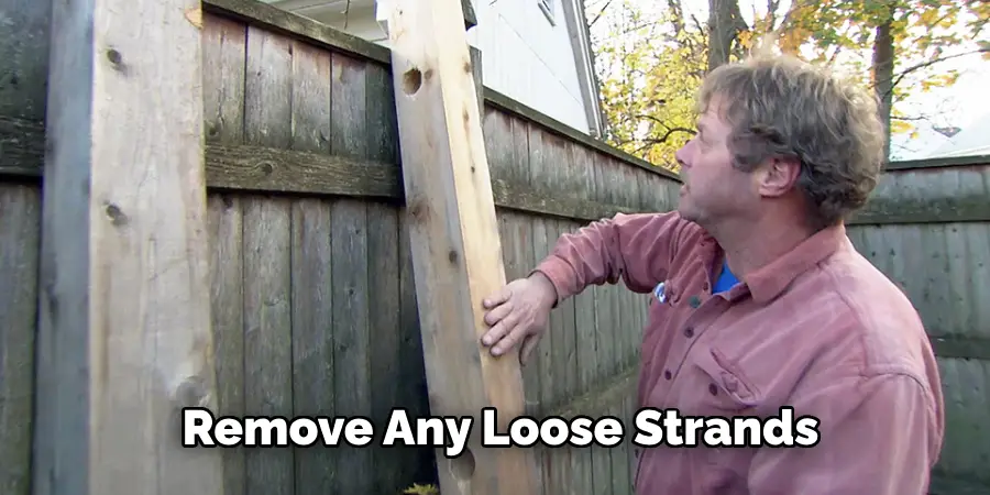 Remove Any Loose Strands