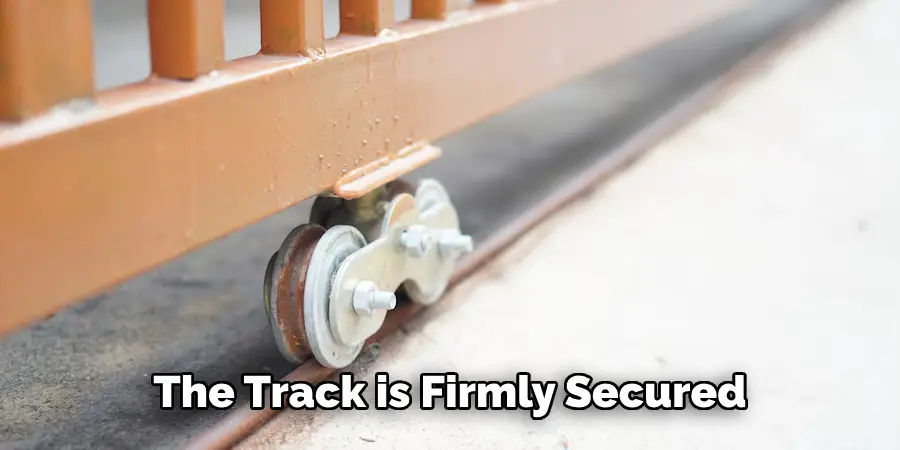 The Track is Firmly Secured