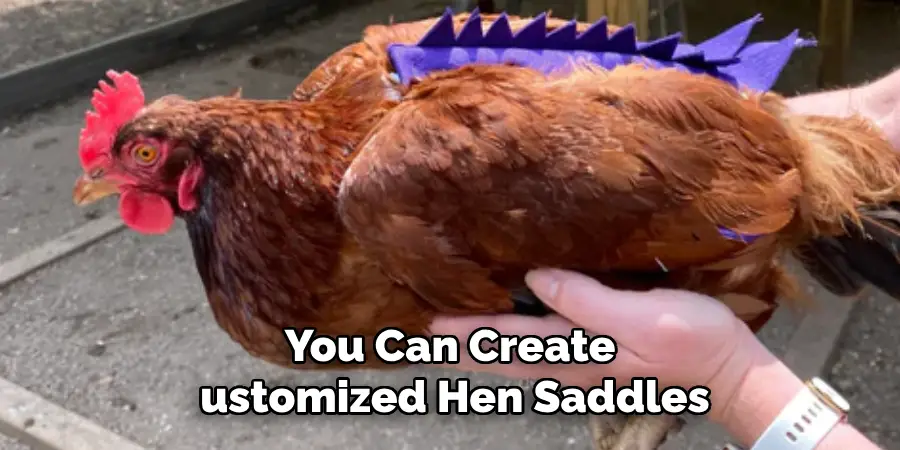 You Can Create Customized Hen Saddles