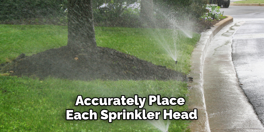 Accurately Place Each Sprinkler Head