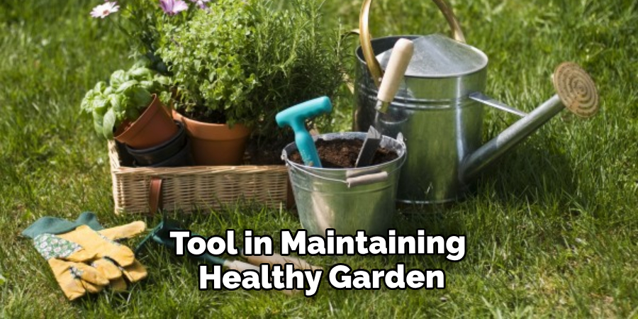 Tool in Maintaining a Healthy Garden