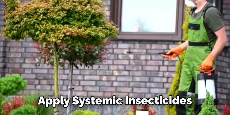 Apply Systemic Insecticides 