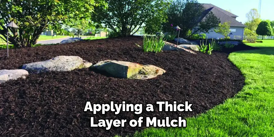 Applying a Thick
Layer of Mulch