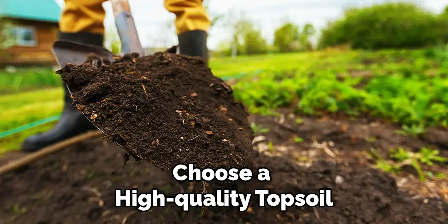Choose a
High-quality Topsoil