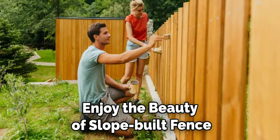 Enjoy the Beauty of Slope-built Fence