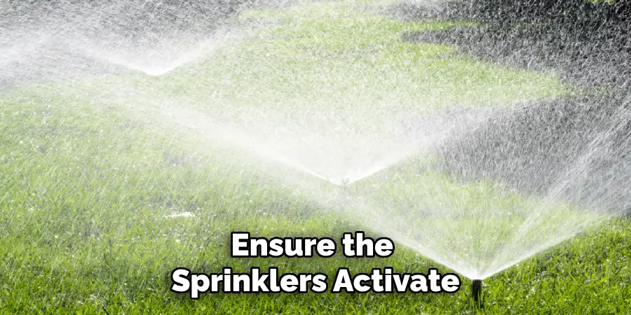 Ensure the
Sprinklers Activate