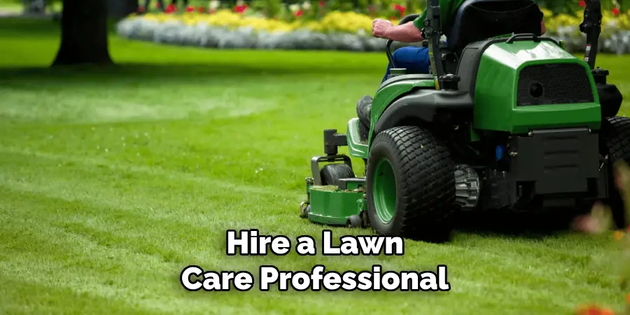 Hire a Lawn
Care Professional