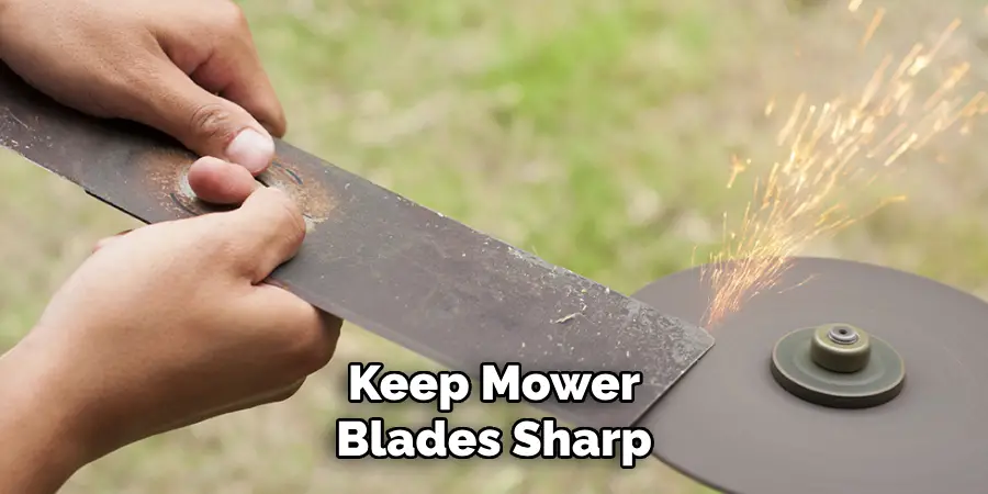 Keep Mower
Blades Sharp