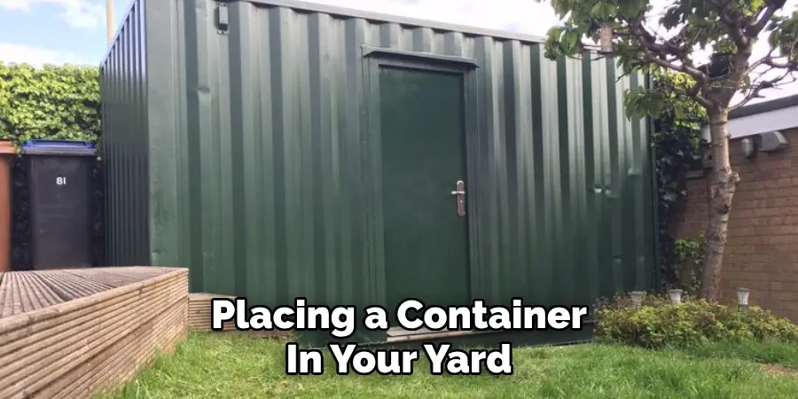 Placing a Container
In Your Yard