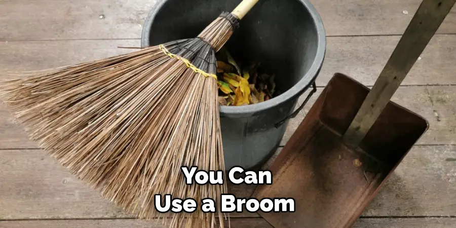  You Can Use a Broom 