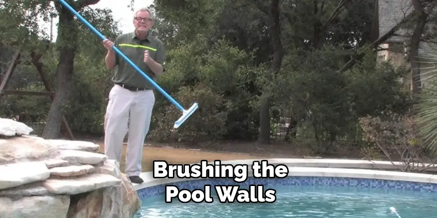 Brushing the
Pool Walls