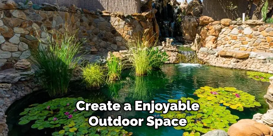 Create a More Enjoyable
Outdoor Space