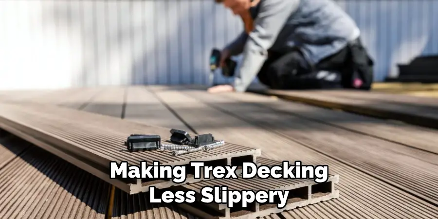 Making Trex Decking Less Slippery