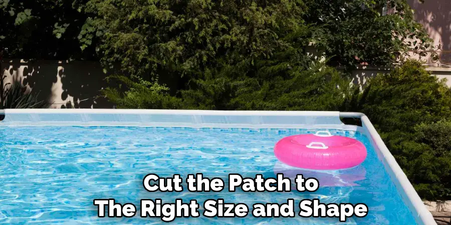 Cut the Patch to
The Right Size and Shape