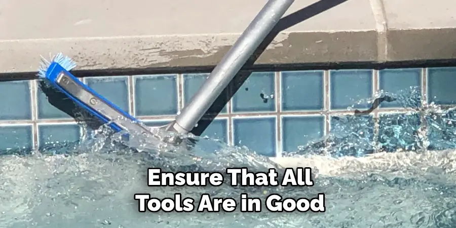 Ensure That All Tools Are in Good