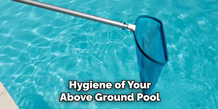 Hygiene of Your
Above Ground Pool