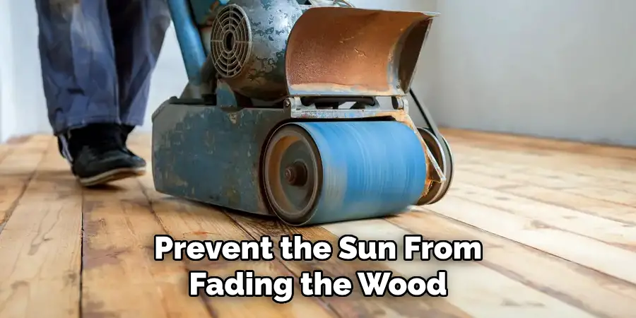 Prevent the Sun From Fading the Wood