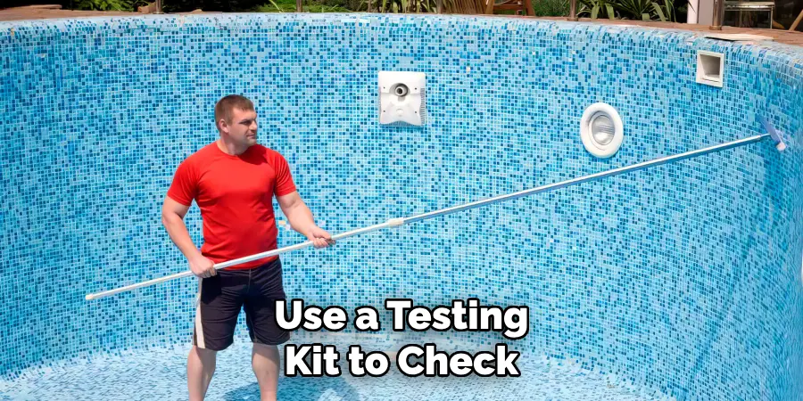 Use a Testing Kit to Check