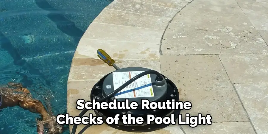 Schedule Routine Checks of the Pool Light