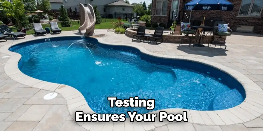 Testing Ensures Your Pool