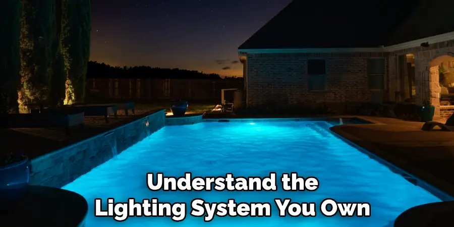 Understand the
Lighting System You Own