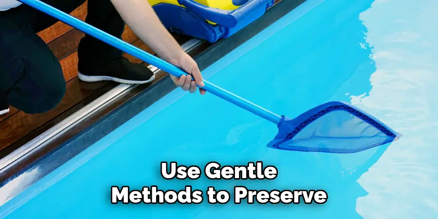 Use Gentle Methods to Preserve