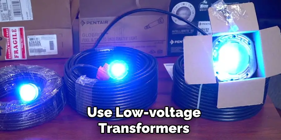 Use Low-voltage
Transformers