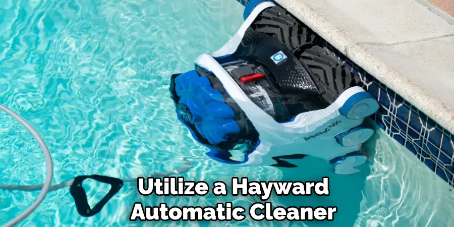 Utilize a Hayward
Automatic Cleaner 