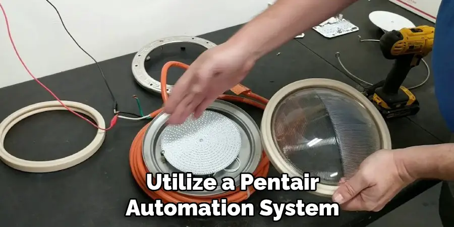  Utilize a Pentair
Automation System