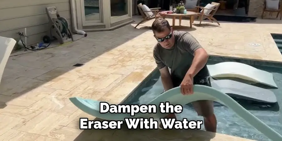 Dampen the Eraser With Water
