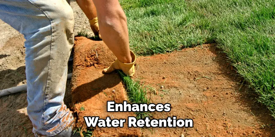 Enhances
Water Retention
