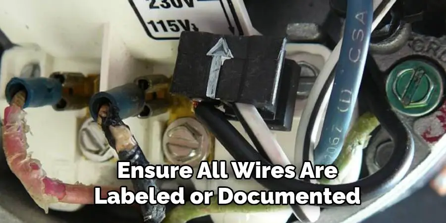 Ensure All Wires Are
Labeled or Documented