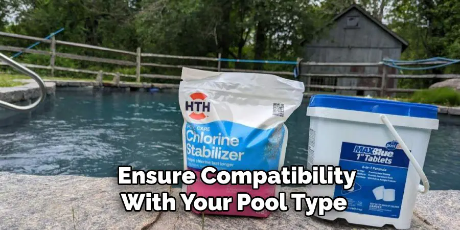  Ensure Compatibility 
With Your Pool Type 