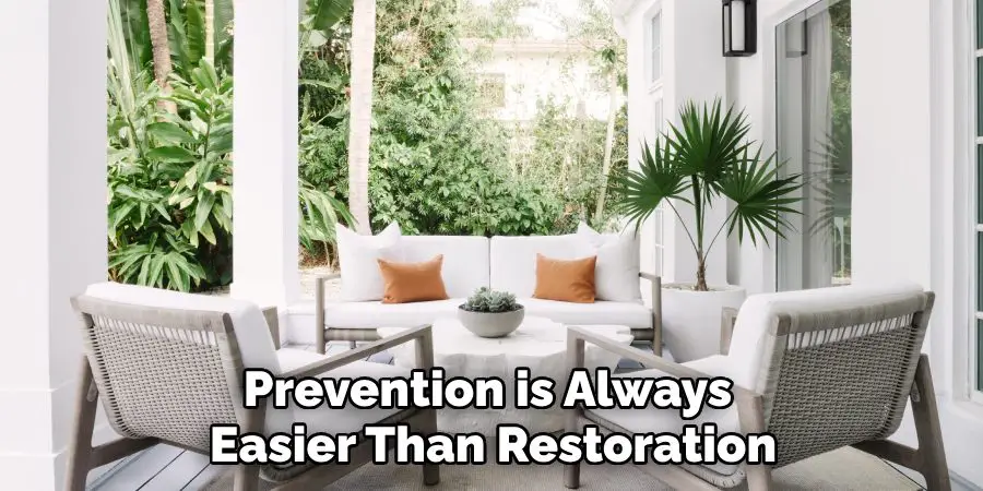 Prevention is Always 
Easier Than Restoration