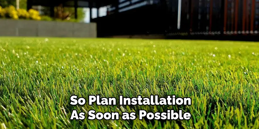 So Plan Installation
As Soon as Possible
