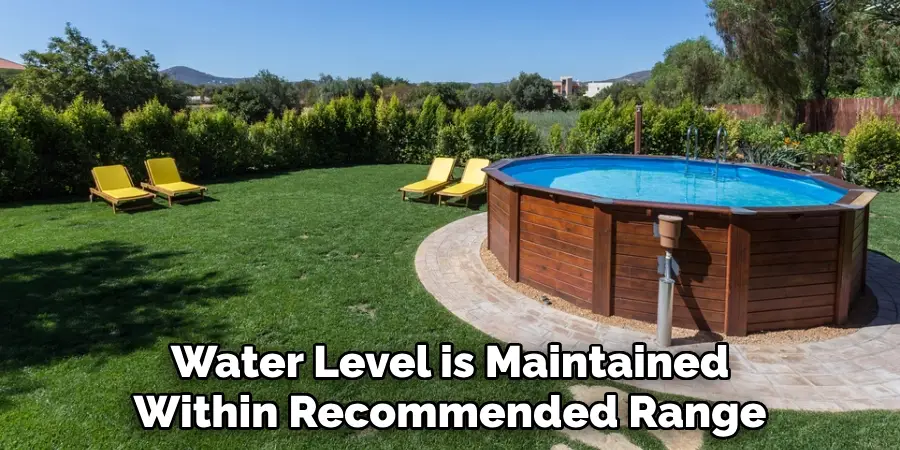 The Pool's Water Level is Maintained
Within the Recommended Range