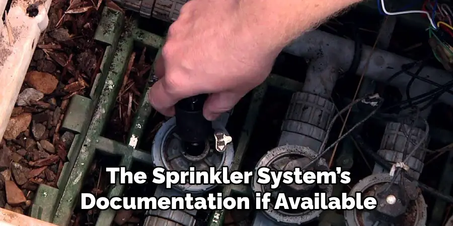 The Sprinkler System’s
Documentation if Available