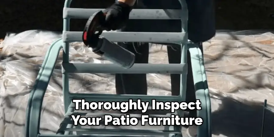 Thoroughly Inspect Your Patio Furniture