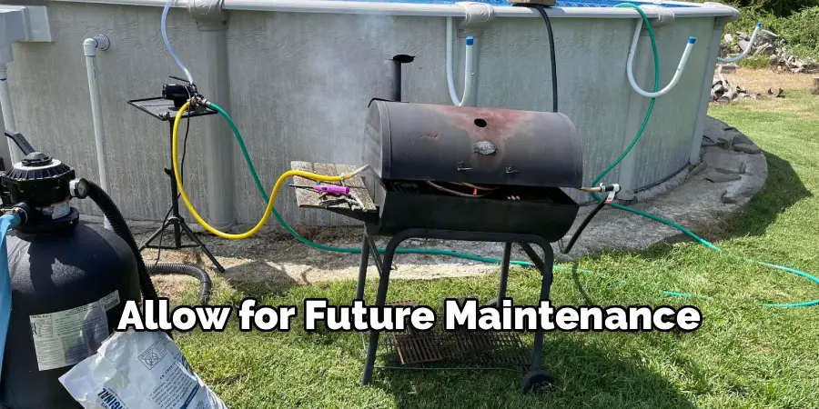 Allow for Future Maintenance