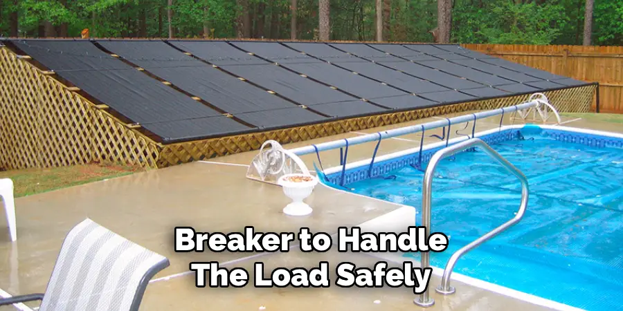 Breaker to Handle
The Load Safely