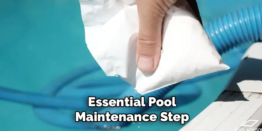 Essential Pool
Maintenance Step