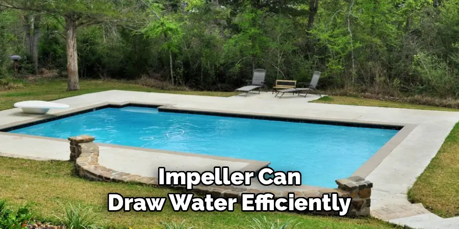 Impeller Can
Draw Water Efficiently