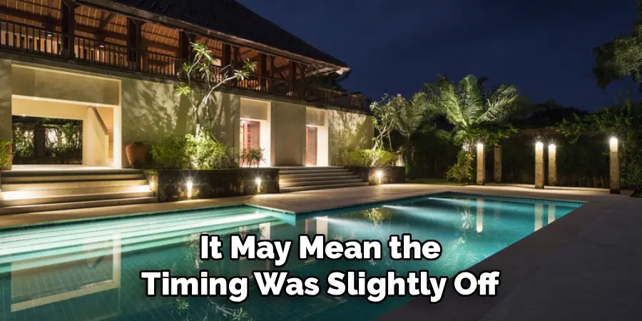 It May Mean the
Timing Was Slightly Off