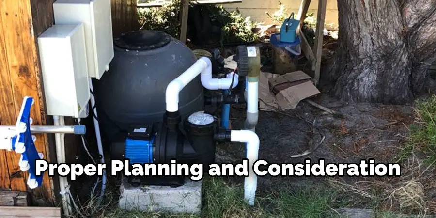 Proper Planning and Consideration