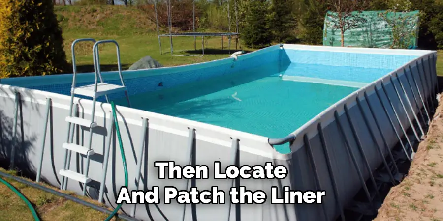 Then Locate
And Patch the Liner